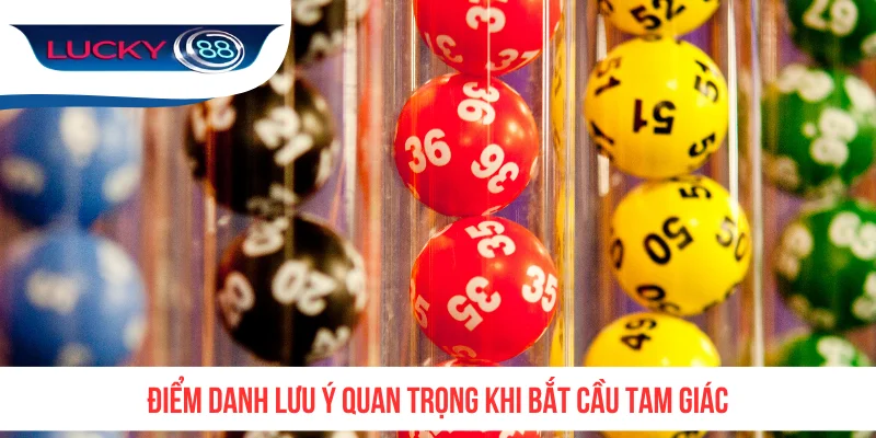 Điểm danh lưu ý quan trọng khi bắt cầu tam giác