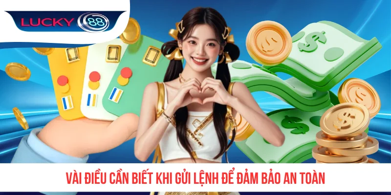 Vài điều cần biết khi gửi lệnh để đảm bảo an toàn